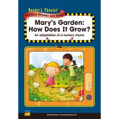 Reader's Theater Nursery Rhymes & Songs B: Mary's Garden: How Does it Grow