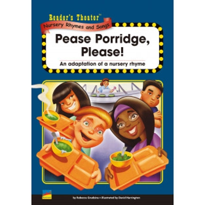Reader's Theater Nursery Rhymes & Songs B: Pease Porridge, Please!