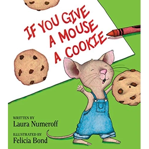 If You Give A Mouse A Cookie..