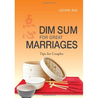 Dim Sum for Great Marriages by John Ng