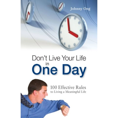 Don't Live Your Life In One Day by Johnny Ong