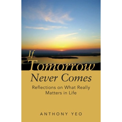 If Tomorrow Never Comes by Anthony Yeo