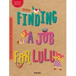 Talk, Talk, Wally Walker & Finding a Job for LuLu Scrapbook