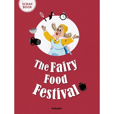 The Fairy Food Festival (Scrapbook)