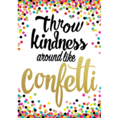Throw Kindness Around Like Confetti Positive Poster