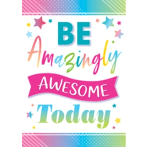 Be Amazingly Awesome Today P..