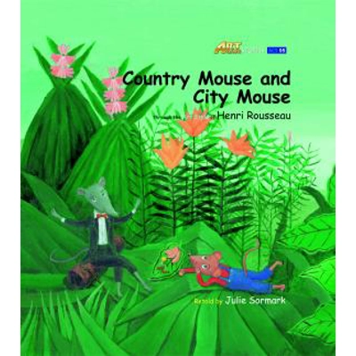 Art Classic Stories Level 1 The Country Mouse and the City Mouse HC w/ CD, illustrated in the style of Henri Rousseau Book No. 5