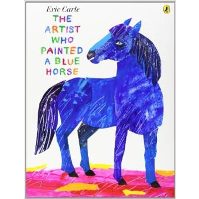 ARTIST WHO PAINTED A BLUE HORSE [ERIC CARLE]