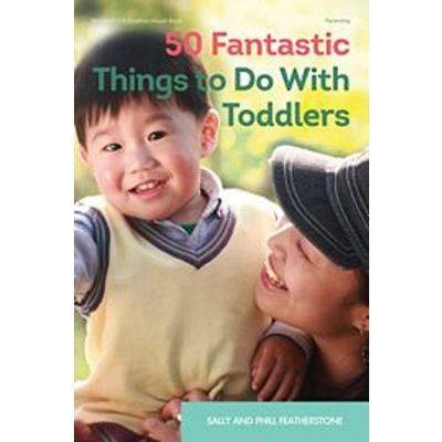 50 FANTASTIC THINGS TODDLERS