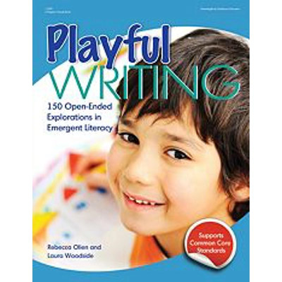 Playful Writing: 150 Open-Ended Explorations in Emergent Literacy