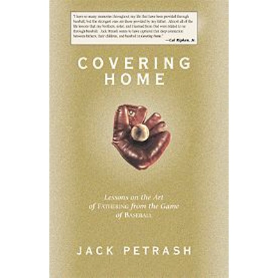 Covering Home Lessons of the Art of Fathering from the Game of Baseball - HC