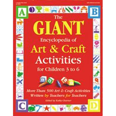 The GIANT Encyclopedia of Art & Craft Activities for Children 3 to 6