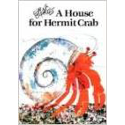 HOUSE FOR A HERMIT CRAB [ERIC CARLE]