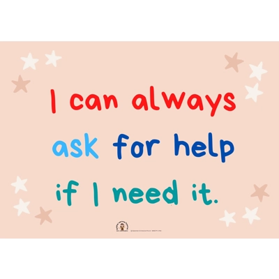 I CAN ALWAYS ASK FOR HELP IF I NEED IT (A3 POSTER)
