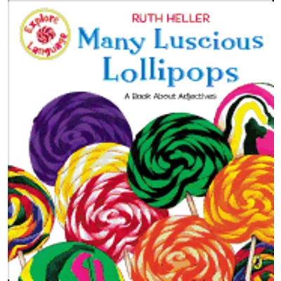 Many Luscious Lollipops: A Book about Adjectives ( Explore! (Grammar))