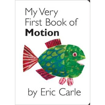 MY VERY FIRST BOOK OF MOTION BOARD BOOK [ERIC CARLE]