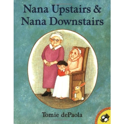 NANA UPSTAIRS, NANA DOWNSTAIRS [TOMIE DE PAOLA]