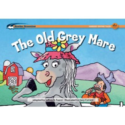 Rising Readers Nursery Rhyme Songs and Stories: Old Gray Mare, The - A-I Gr PreK–K to 1