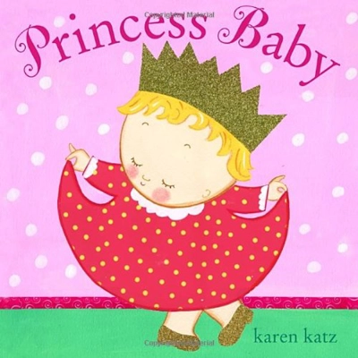 Karen Katz Pack B: Princess Baby - Board Book
