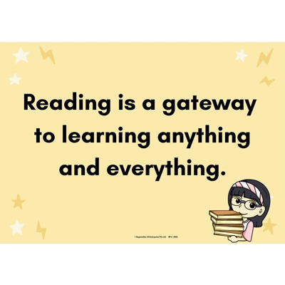 READING IS A GATEWAY TO LEARNING ANYTHING AND EVERYTHING (A3 POSTER)