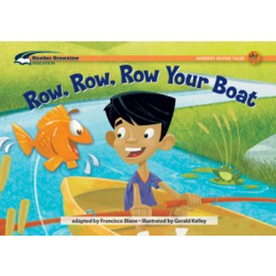 Rising Readers Nursery Rhyme Songs and Stories: Row, Row, Row Your Boat - A-I Gr PreK–K to 1
