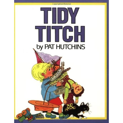 TIDY TITCH [PAT HUTCHINS]
