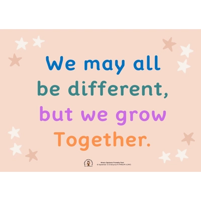 WE MAY ALL BE DIFFERENT, BUT WE GROW TOGETHER (A3 POSTER)