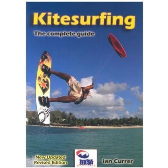 Kitesurfing - The Complete Guide Book by Ian Currer