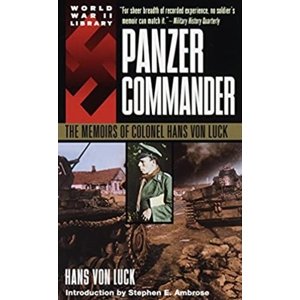 Panzer Commander: The Memoirs of Colonel Hans von Luck