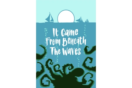 It Came from Beneath the Waves It Came from Beneath the Waves