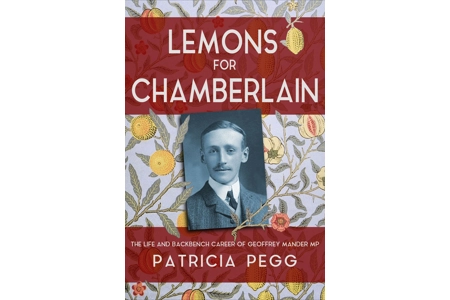 Lemons for Chamberlain: The Life and Backbench Career of Geoffrey Mander MP Lemons for Chamberlain: The Life and Backbench Career of Geoffrey Mander MP