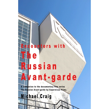 Encounters with the Russian Avant-garde Encounters with the Russian Avant-garde