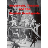 Meyerhold & the Russian Avant-garde