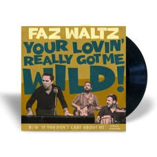 Your Lovin' Really Got Me Wild 7" Single