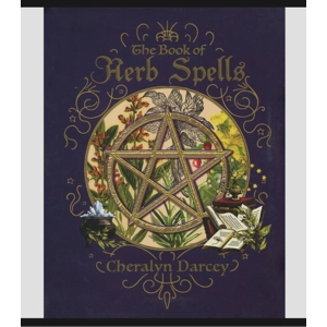 The Book Of Herb Spells - Cheralyn Darcey