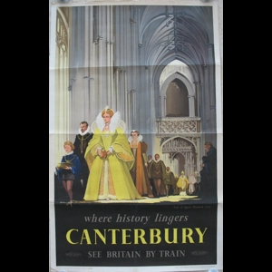 Original Railway Poster  Canterbury - Where History Lingers - Visit of Queen Elizabeth 1573 By Claude Buckle