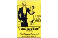 I Ain't Into That: The ..
