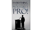 Everything You Need to Know to Preach ..