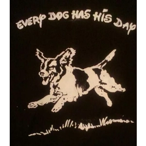 EVERY DOG HAS HIS DAY hand-printed t shirt
