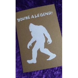 YOU'RE A LEGEND handprinted Bigfoot card, amusing, supportive, congratulations, donation to wildlife
