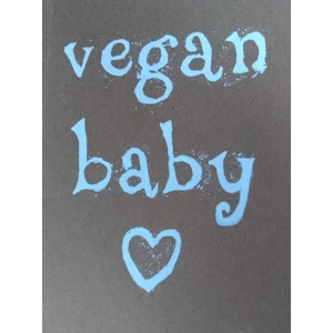 VEGAN BABY card, hand-printed on recycled card, 10% to wildlife rescue.