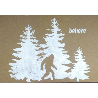 BELIEVE Bigfoot card, hand-printed, donation to wildlife rescue title=