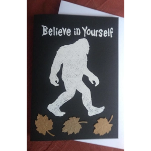BELIEVE IN YOURSELF hand-printed embellished Bigfoot card. Donation to wildlife rescue.
