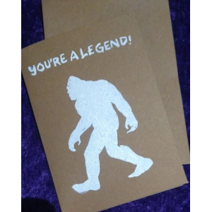 YOU'RE A LEGEND handprinted Bigfoot card, amusing, supportive, congratulations, donation to wildlife