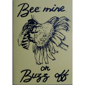 BEE MINE or BUZZ OFF, CARD, hand-printed funny Valentine or proposal card