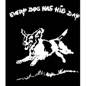 EVERY DOG HAS HIS DAY hand-printed t shirt