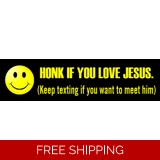 Honk If You Love Jesus, Keep Texting I..