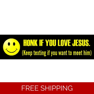 Honk If You Love Jesus,..