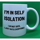 I'm in self isolation 11oz mug.