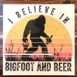 I Believe In Bigfoot And Beer Decal / ..